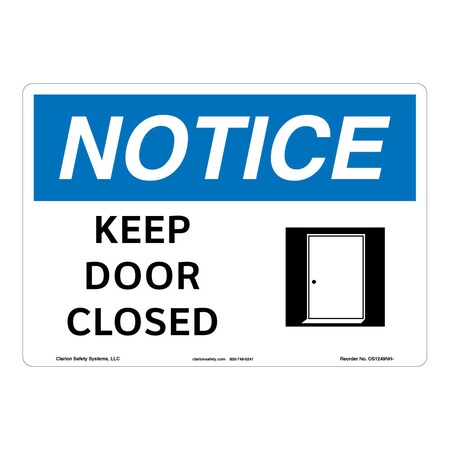 OSHA Compliant Notice/Keep Door Closed Safety Signs Indoor/Outdoor Aluminum (BE) 14 X 10